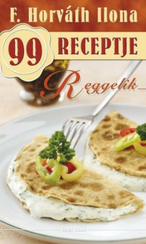 Reggelik - F. Horváth Ilona 99 receptje 28.