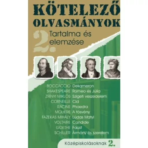 Kötelező olvasmányok tartalma és elemzése 2. /Középiskolásoknak (Válogatás)