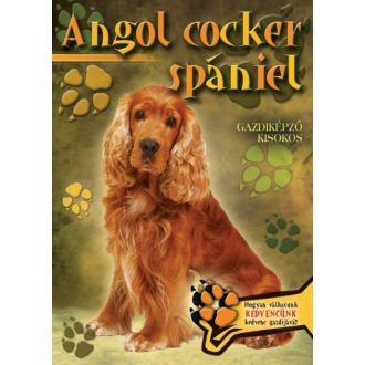 Angol cocker spániel - Gazdiképző kisokos /Állattartók kézikönyve (Válogatás)
