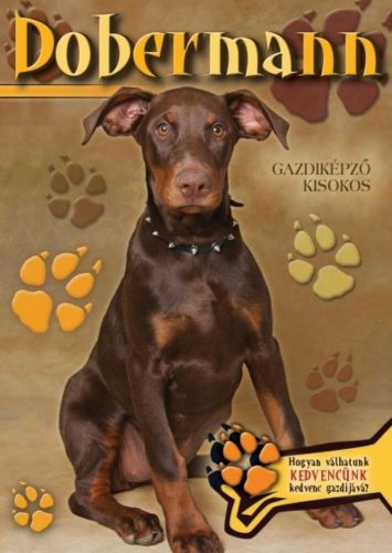 Dobermann - Gazdiképző kisokos /Állattartók kézikönyve (Válogatás)