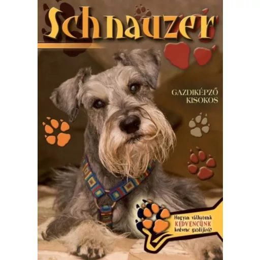 Schnauzer - Gazdiképző kisokos /Állattartók kézikönyve (Válogatás)