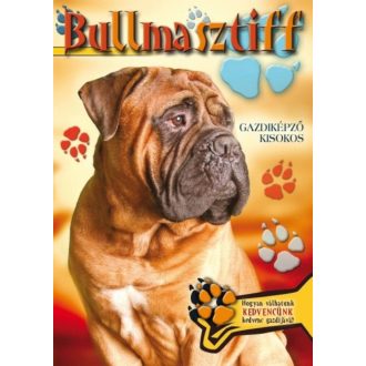 Bullmasztiff - Gazdiképző kisokos /Állattartók kézikönyve (Válogatás)