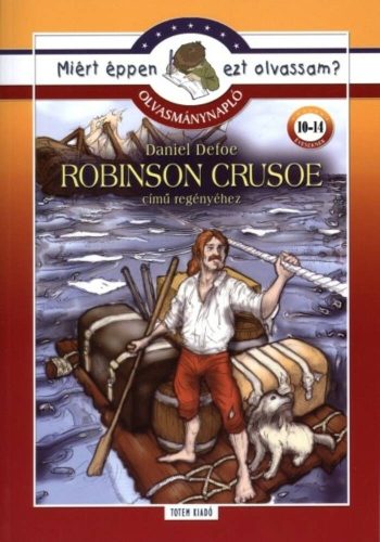 Robinson Crusoe - Olvasmánynapló /Miért éppen ezt olvassam? (Rágyanszky Zsuzsanna)