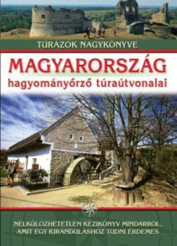 Magyarország hagyományőrző túraútvonalai (Nagy Balázs)