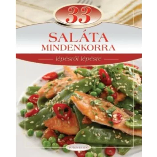 33 saláta mindenkorra - Lépésről lépésre - Csigó László