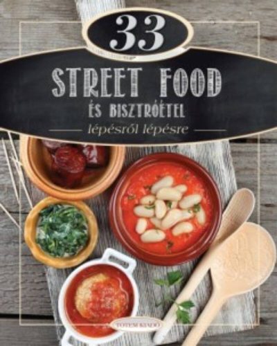 33 Street Food és bisztróétel lépésről lépésre (Kocsis Bálint)