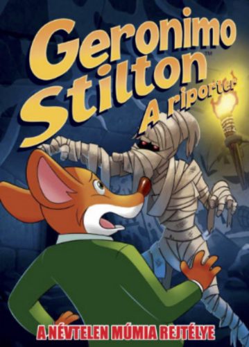A riporter 4. - A névtelen múmia rejtélye (Geronimo Stilton-sorozat)