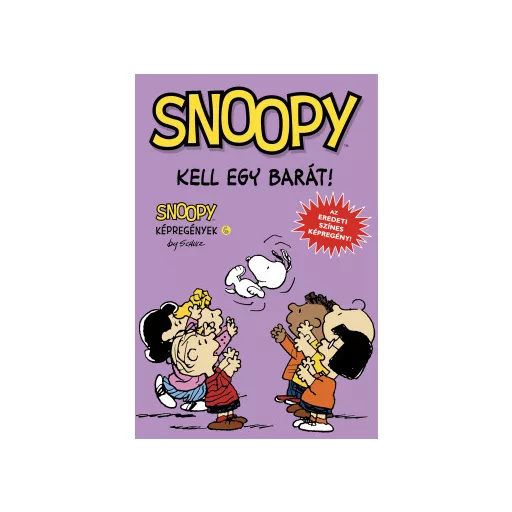 Kell egy barát! - Snoopy képregények 6. - Charles M. Schulz