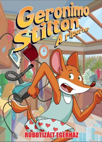 Geronimo Stilton - A riporter 12. - Robotizált egérház