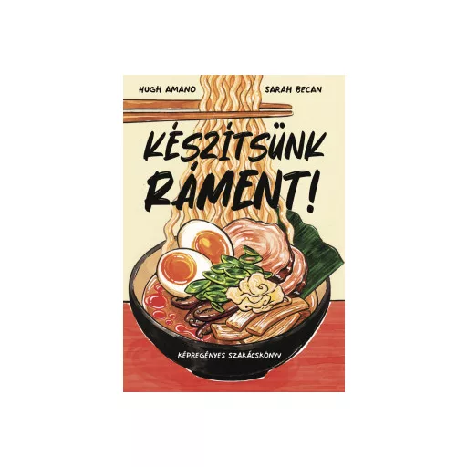 Készítsünk ráment! - Hugh Amano
