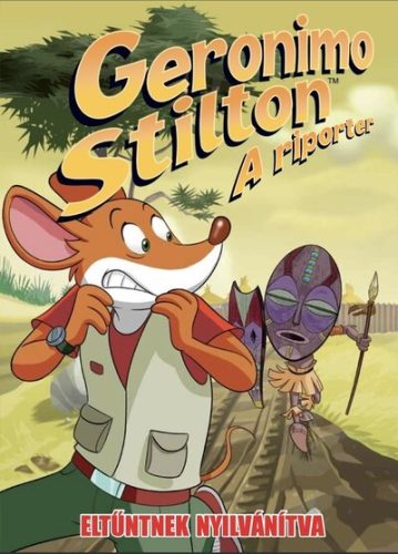 Geronimo Stilton - A riporter 13. - Eltűntnek nyilvánítva