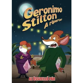   Geronimo Stilton: A riporter - Az összeillő pár (Képregény)