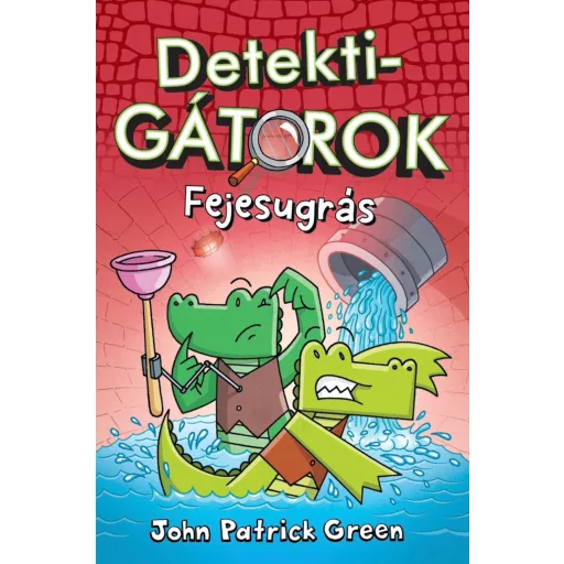 DetektiGátorok 2. - Fejesugrás - John Patrick Green