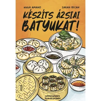 Készíts ázsiai batyukat! - Hugh Amano, Sarah Becan