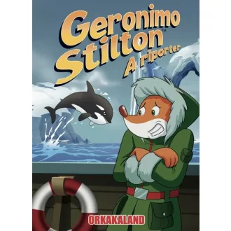 Geronimo Stilton: A riporter - Orkakaland (Képregény)