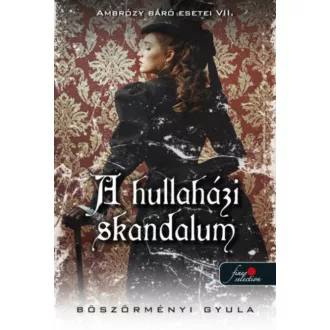   Ambrózy báró esetei 7. - A hullaházi skandalum - Böszörményi Gyula