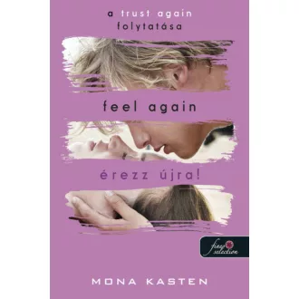 Feel Again - Érezz újra! - Mona Kasten