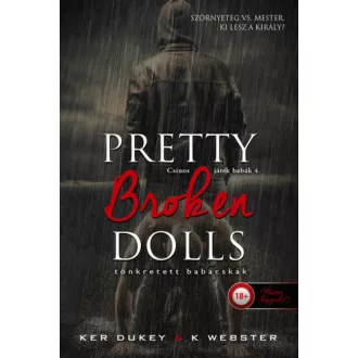   Pretty Broken Dolls - Tönkretett babácskák - Ker Dukey - K. Webster