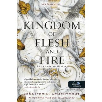   A Kingdom of Flesh and Fire - Hús és tűz királysága - Jennifer L Armentrout