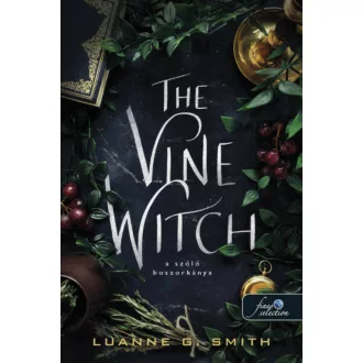 The Wine Witch - A szőlő boszorkánya - Luanne G. Smith