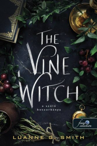 The Wine Witch - A szőlő boszorkánya - Luanne G. Smith