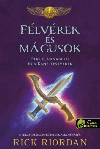 Félvérek és mágusok - Percy, Annabeth és a Kane-testvérek - Rick Riordan