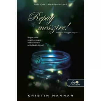Repülj messzire! - Kristin Hannah