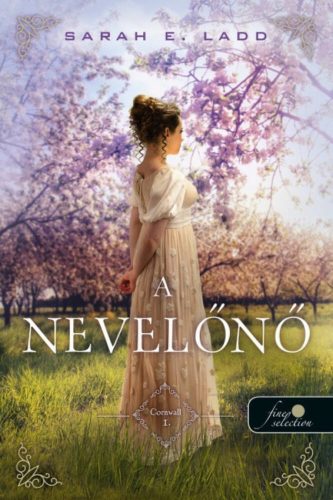 Cornwall 1. - A nevelőnő - Sarah E. Ladd
