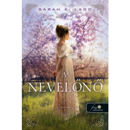 Cornwall 1. - A nevelőnő - Sarah E. Ladd