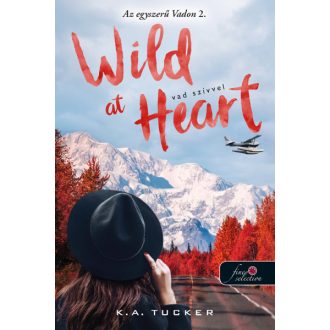   Az egyszerű Vadon 2. - Wild at Heart - Vad szívvel - K. A. Tucker