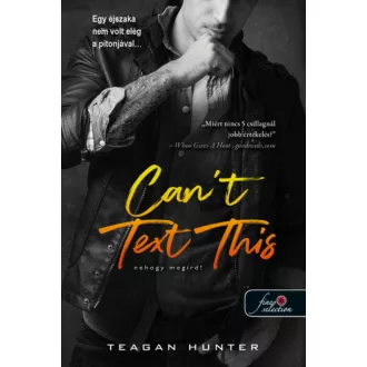 Can't Text This - Nehogy megírd! - Teagan Hunter