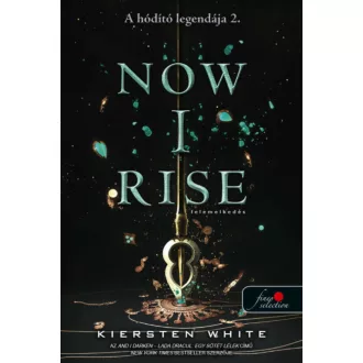 Now I Rise - Felemelkedés - Kiersten White
