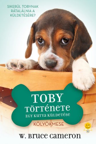 Egy kutya küldetése - Toby története - Kölyökmese - W. Bruce Cameron