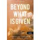 Beyond What is Given - Többet érdemelsz - Rebecca Yarros