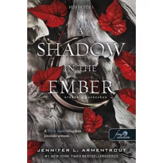   A Shadow in the Ember - Árnyék a parázsban - Hús és tűz 1. - Jennifer L. Armentrout