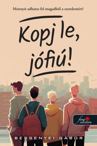 Kopj le, jófiú! - Bessenyei Gábor