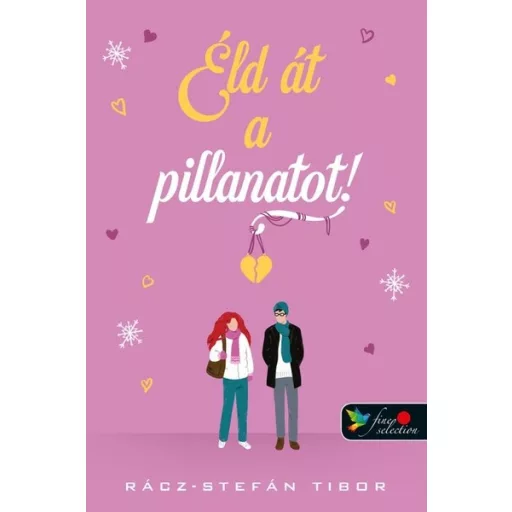 Éld át a pillanatot - Rácz-Stefán Tibor