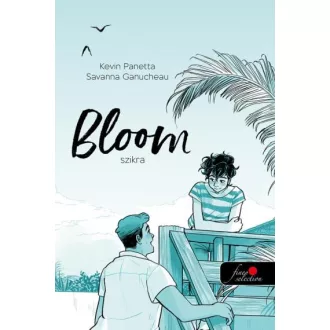 Bloom - Szikra - Kevin Panetta-Savanna Ganucheau