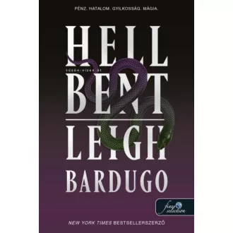  Hell Bent - Tűzön-vízen át - Alex Stern 2. - Leigh Bardugo