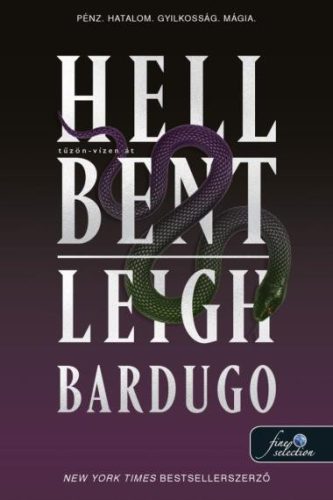 Hell Bent - Tűzön-vízen át - Alex Stern 2. - Leigh Bardugo