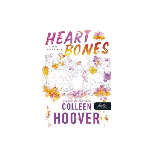 Heart Bones - A szív csontjai - Colleen Hoover