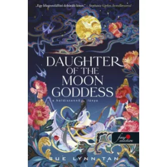   A Mennyei Királyság 1. - A Holdistennő lánya - Daughter of the Moon Goddess - Sue Lynn Tan
