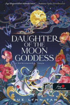 A Mennyei Királyság 1. - A Holdistennő lánya - Daughter of the Moon Goddess - Sue Lynn Tan