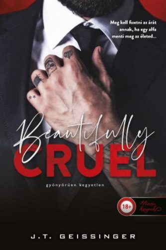 Beautifully Cruel - Gyönyörűen kegyetlen - J. T. Geissinger