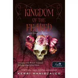   Kingdom of the Feared - Rettegettek királysága - Gonoszok királysága 3. - Kerri Maniscalco