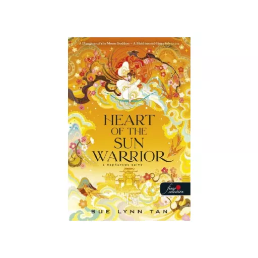 A Mennyei Királyság 2. - A Napharcos Szíve - Heart of the Sun Warrior - Sue Lynn Tan
