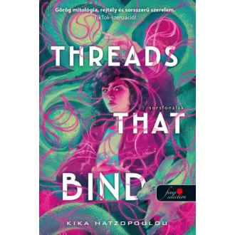 Threads That Bind - Sorsfonalak - Kika Hatzopoulou