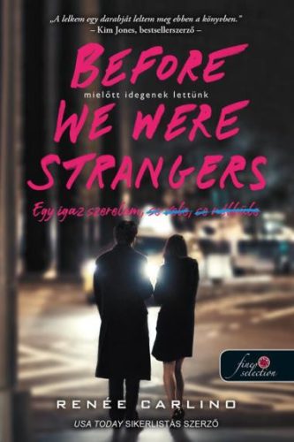 Before We Were Strangers - Mielőtt idegenek lettünk - Egy igaz szerelem, se veled, se nélküled - Renée Carlino