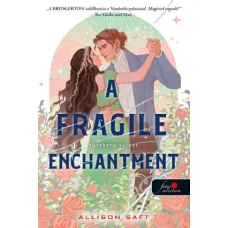 A Fragile Enchantment - Törékeny varázs - Allison Saft