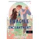 A Fragile Enchantment - Törékeny varázs - Allison Saft